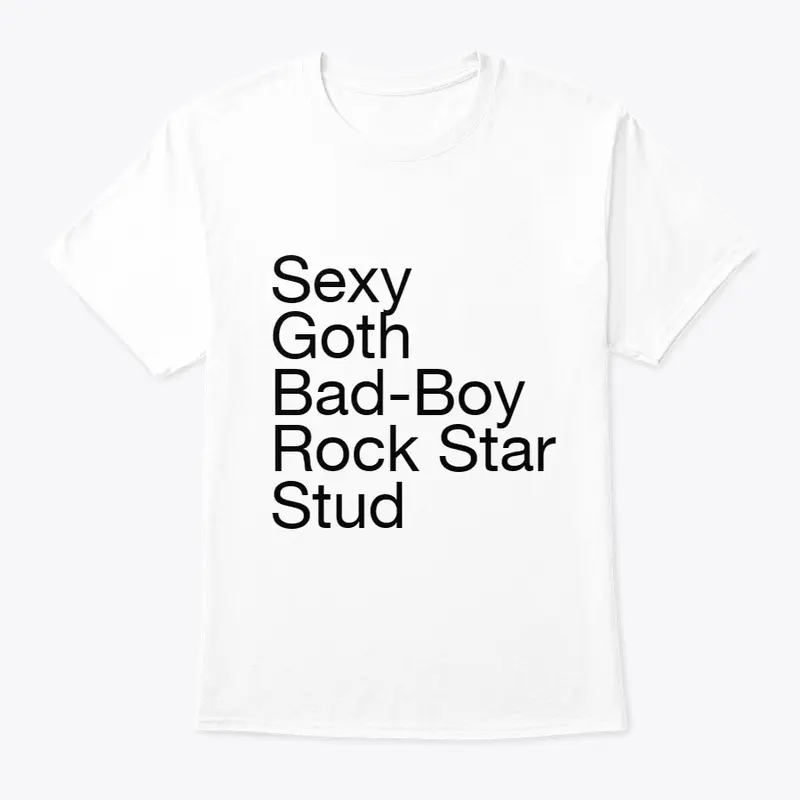 Sexy, Goth, Bad-Boy, Rock Star, Stud