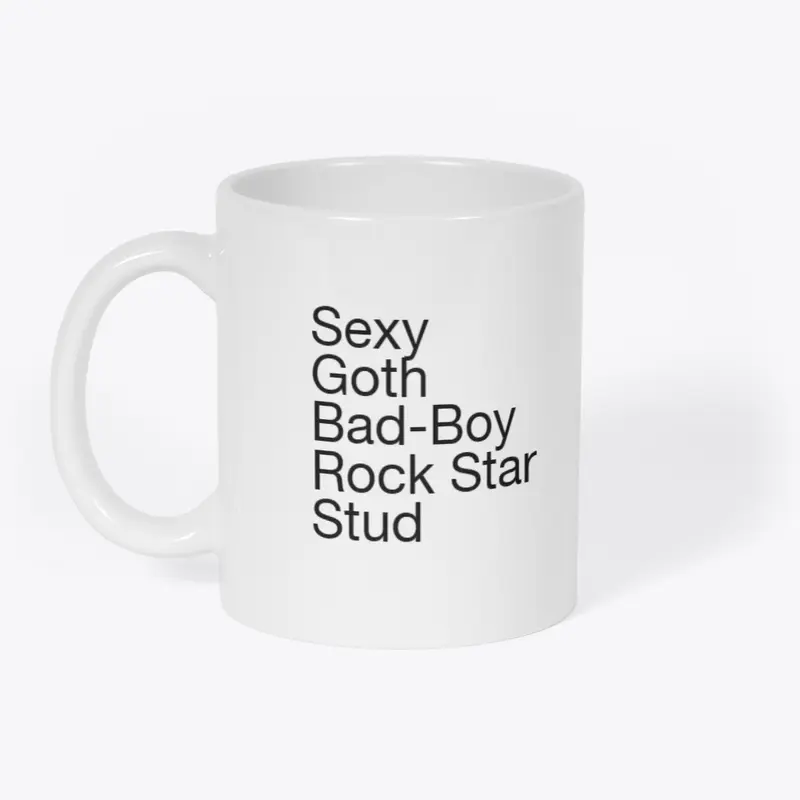 Sexy, Goth, Bad-Boy, Rock Star, Stud