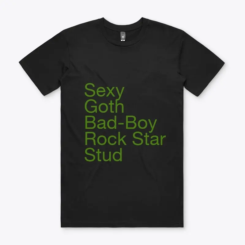 Sexy, Goth, Bad-Boy, Rock Star, Stud