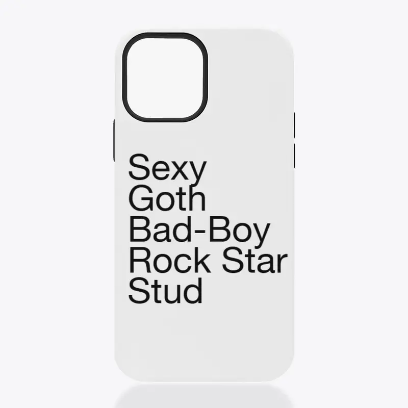 Sexy, Goth, Bad-Boy, Rock Star, Stud